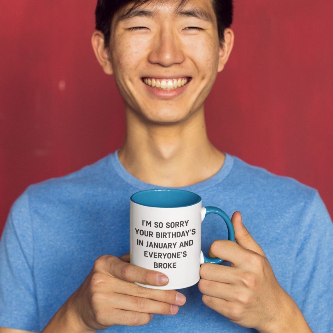 January Birthday Mug — ‘Sorry Everyone’s Broke