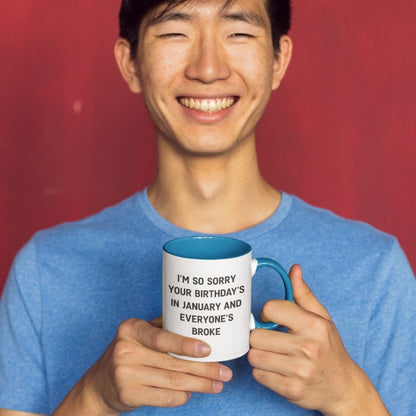 January Birthday Mug — ‘Sorry Everyone’s Broke