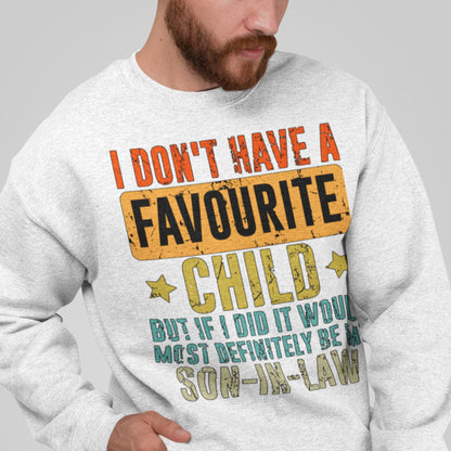 My Son-In-Law Is My Favourite Child Sweat-Shirt Unisex Gift