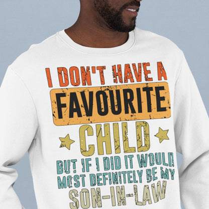 My Son-In-Law Is My Favourite Child Sweat-Shirt Unisex Gift