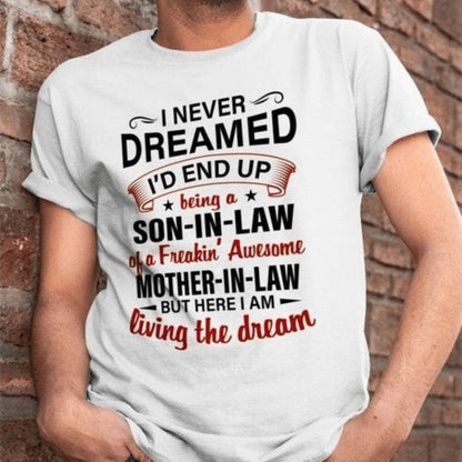 I Never Dreamed - Lovely Gift For Son-In-Law Classic T-Shirt