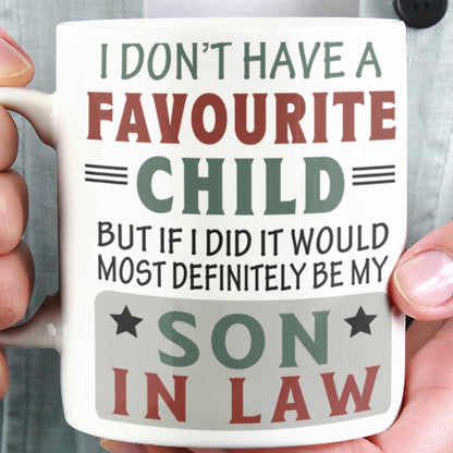 My Son-In-Law Is My Favourite Child Mug Gift