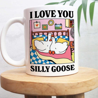 I Love You Silly Goose Mug – Cute 11oz Romantic Gift Mug
