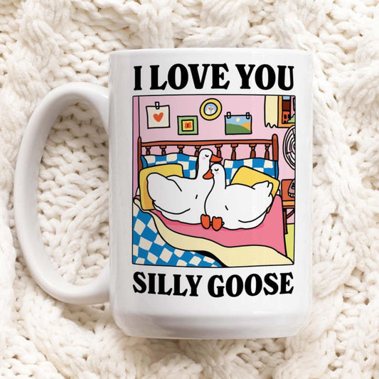 I Love You Silly Goose Mug – Cute 11oz Romantic Gift Mug